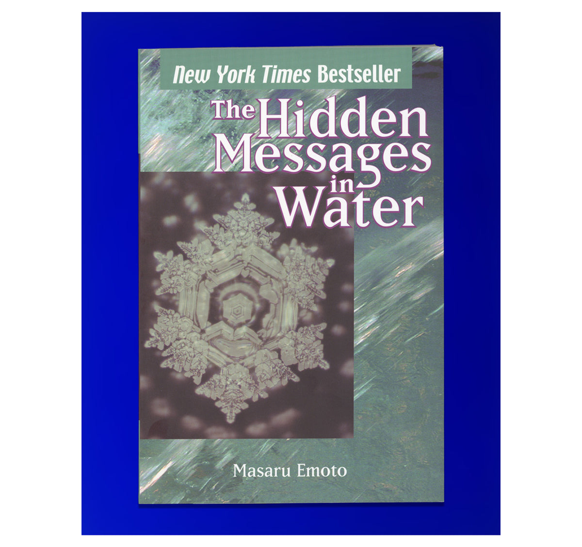THE HIDDEN MESSAGES IN WATER by MASARU EMOTO